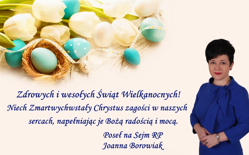 Życzenia Wielkanocne Poseł Joanny Borowiak