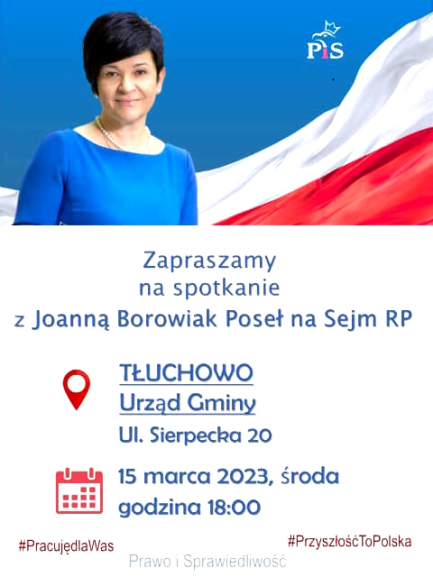Poseł Joanna Borowiak zaprasza na spotkanie w Tłuchowie